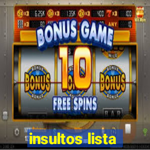 insultos lista